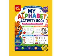 My Alphabet Activity Book: Tracing Letters, Words & Sentences | Matching Games | Coloring | Counting | Fill-in-the-Blanks | Preschool Learning Fun| Ages 3-6