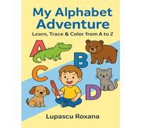My Alphabet Adventure: Trace, Color, and Learn with Fun Animal Friends