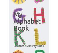 My Alphabet Book: Children's Activity Book