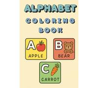 My Alphabet Coloring Book: A Fun and Educational Coloring Book with Big Letters and Cute Pictures for Every Letter A-Z