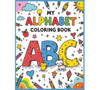 My Alphabet Coloring Book ABC: Vol 2, Educational A-Z Letter Practice, Simple Images, and Early Literacy Activities for Toddlers & Preschoolers | 52 Coloring Pages for Learning the Alphabet with Fun