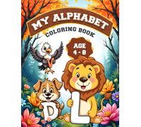 My Alphabet Coloring Book: alphabet coloring book,animal coloring book,educational coloring book,fun learning for kids,coloring book for boys,coloring ... coloring book,simple coloring pages for kids,