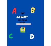 My Alphabet Coloring Book: alphabets, coloring, children's, learning, educational