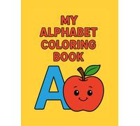 My Alphabet Coloring Book: Early Writing and Phonics Practice