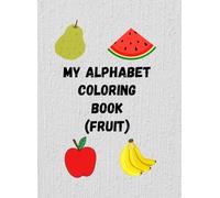 MY ALPHABET COLORING BOOK (FRUIT)