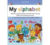 My alphabet: Ideal for supporting the transition from tracing letters to writing by yourself (Grow and Glow - Learning is Fun)