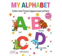 My Alphabet: Learn the Alphabet While Coloring - Uppercase Letters & Cute Animals for Ages 3 to 6