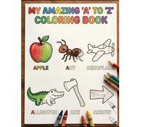 My Amazing 'A' to 'Z' Coloring Book
