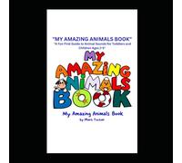 My Amazing Animals Book: Learn What Animals Say!: 5 (My Amazing Learning Books)