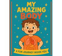My Amazing Body: A Fun Journey Inside You (My Magical Tracing Journey Book)