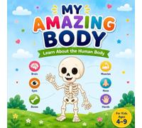 My Amazing Body: An Educational Human Anatomy Coloring Book For Kids