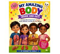 My Amazing Body Inside and Out!: Discover the Amazing World Inside Your Body!