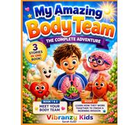 My Amazing Body Team: The Complete Adventure | 3 Fun Rhyming Stories About the Human Body for Kids: Meet Your Body Team & Learn How They Work Together