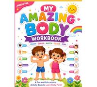 My Amazing Body Workbook for Kids: A Fun Preschool Activity Book to Learn Body Parts Through Coloring, Tracing, Matching, Cut & Paste, Counting, ... Learning Games for Boys & Girls Ages 3-6