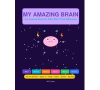 My Amazing Brain: The Activity Book for Kids Who Think Differently