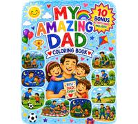 My Amazing Dad Coloring Book: Celebrate Your Dad with 40 Coloring Pages + 10 Bonus Activity Pages • Fun Family Adventures • Super Dad Heroes • Special Father's Day Memories