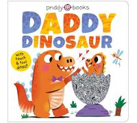 My Amazing Family: Daddy Dinosaur: With touch & feel dinos!