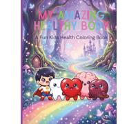 "My Amazing Healthy Body" (Little Health Heroes™ Series)