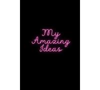 MY Amazing Ideas: Positive Affirmations and Good Ideas, Notebook
