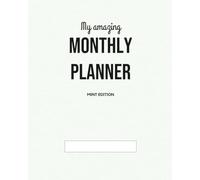 My Amazing Monthly Planner: 16 Month Simple Undated Calendar & Organizer | Mint Edition