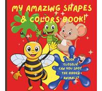 My AMAZING SHAPES & COLORS BOOK: An Interactive Early Learning Book for Preschoolers: Shapes and Colors for Children - Early Learning Interactive Book