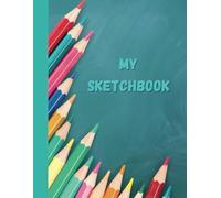 MY AMAZING SKETCHBOOK: Wonderful Sketchbook, Perfect for Drawing, Artist Sketch Pad, Suitable for Kids & Adult, Turquoise, Blue