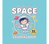 My Amazing Space Adventure Coloring Book: Bold and Easy Cosmic Designs of Astronauts, Rockets, Planets, and Aliens for Toddlers and Kids (Easy Coloring for Kids)