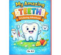 My Amazing Teeth: A Coloring Adventure (Dr. KJ’s Tooth Heroes)