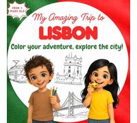 My Amazing Trip to Lisbon: Educational book for kids: 22 places and themes to explore, read and color - a fun journey through culture, stories and activities