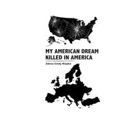 My American Dream Killed in America