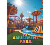 My Amusement Park: A vibrant theme park notebook for creative kids and fun-loving teens