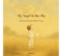 My Angel in the Sky: Even when we say goodbye, love stays close. (Angel's Light Series)
