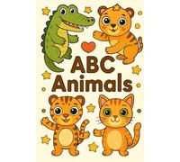 My Animal ABC Coloring Book: Color and Learn from A to Z - The Creative Alphabet Coloring Book to Boost Motor Skills, Letter Recognition, and Focus