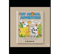 MY ANIMAL ADVENTURES: AUTHOR UTSAV K
