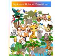 My Animal Alphabet : Draw & Learn: A Fun A-Z Drawing and Learning Book for Kids Age 3-7 years