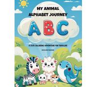 My Animal Alphabet Journey: A Cute Animal Coloring Book for Toddlers