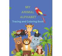My Animal Alphabet Tracing and Coloring Book