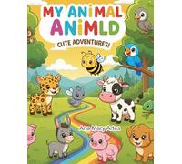 MY ANIMAL ANIMLD - CUTE ADVENTURES: Livro de colorir MY ANIMAL ANIMLD - CUTE ADVENTURES - coloring fun