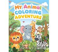 My Animal Coloring Adventure: A Fun Journey Through the Jungle, Farm, and Zoo for Kids Ages 5-10
