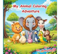 My Animal Coloring Adventure (For Children Ages 4+): A Wild and Wonderful Animal Adventure - Over 60 Creatures to Color & Learn!