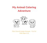 My Animal Coloring Adventure: Pets, Farm & Jungle Animals