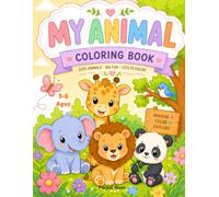 My Animal Coloring Book: 40 Adorable Animal Coloring Pages for Kids Ages 3-6 | Fun Jungle, Farm & Ocean Animals for Boys and Girls | Large Print, Single-Sided Pages