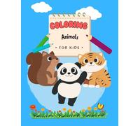 My Animal Coloring Book: A Fun and Educational Coloring Book for Kids Ages 3-5 with 25 Animals, Simple Facts, and Bonus Activities