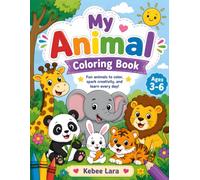 My Animal Coloring Book for Kids: Cute and Easy Animal Coloring Pages for Toddlers & Preschoolers Ages 3-6 | Fun Wildlife, Farm Animals, and Zoo Friends Activity Book for Early Learning and Creativity