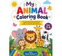 My Animal Coloring Book: Fun and Easy Animal Coloring Pages for Kids Ages 3-6 | Cute, Simple Designs to Inspire Creativity, Fine Motor Skills, and Early Learning