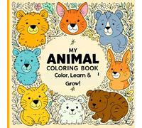 My Animal Coloring Book: Fun & Easy Coloring Pages for Kids Ages 4-8 | Cute Animals, Stress Relief, Activity Book, coloring books for kids ages 4-8