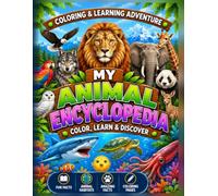 My Animal Encyclopedia: Color, Learn & Discover - A Fun Animal Fact & Coloring Book for Kids and Adults (WonderBloom Adventures)