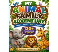 My Animal Family Adventure: 120+ Fun Learning Activities | Animal Facts, Letter Tracing, Coloring Pages & Mini Games for Kids Ages 4-8
