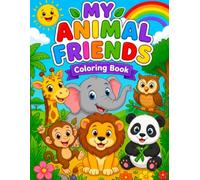 My Animal Friends: Coloring Book (A Coloring Book Series for Curious Little Hands)