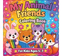 My Animal Friends Coloring Book: For Kids Ages 5-7